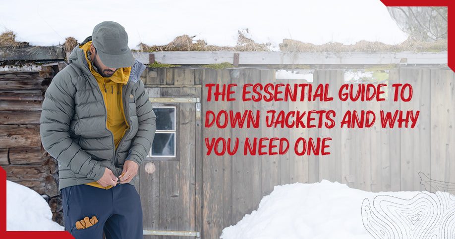 The Essential Guide to Down Jackets and Why You Need One...